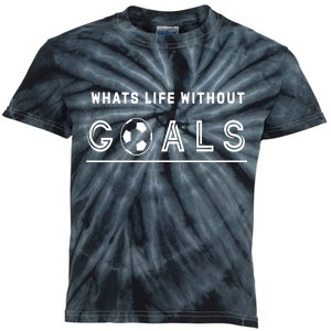 What's Life Without Goals Soccer Kids Tie-Dye T-Shirt