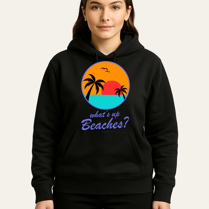 What's Up Beaches? Hoodie