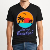 What's Up Beaches? V-Neck T-Shirt