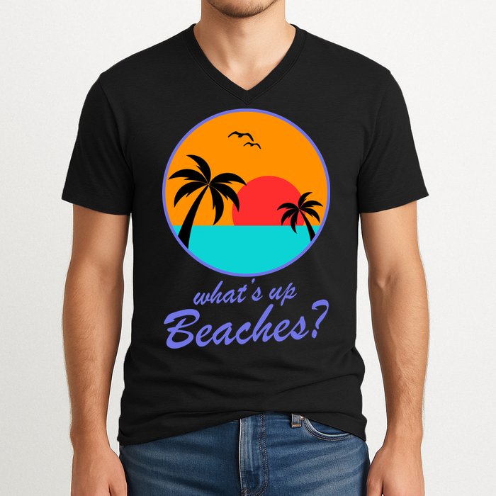 What's Up Beaches? V-Neck T-Shirt