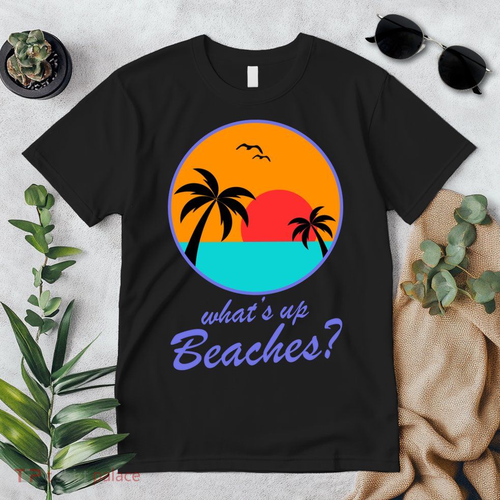 What's Up Beaches? Premium T-Shirt