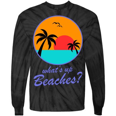 What's Up Beaches? Tie-Dye Long Sleeve Shirt