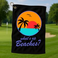 What's Up Beaches? Golf Towel