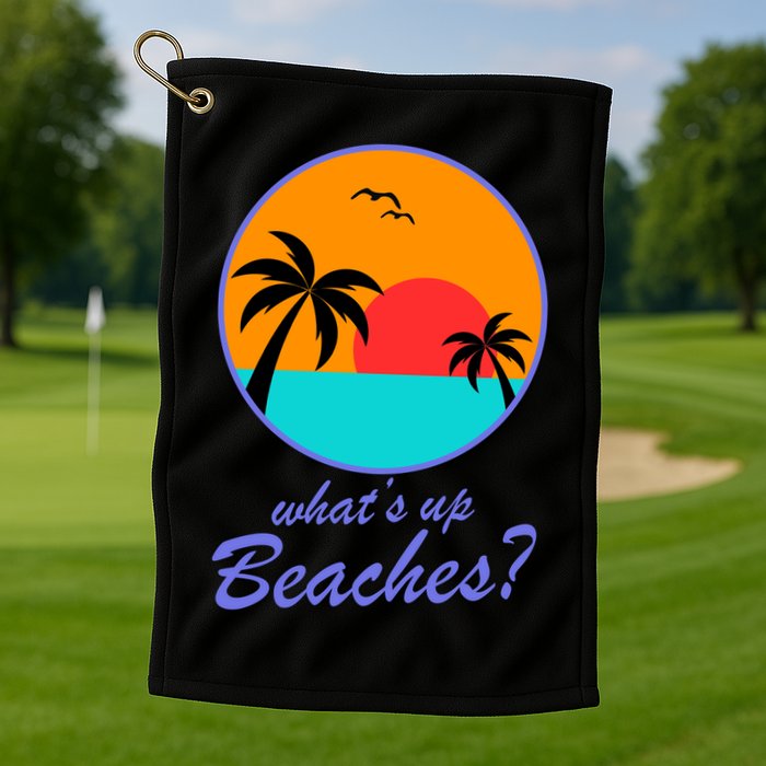 What's Up Beaches? Golf Towel