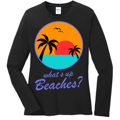 What's Up Beaches? Ladies Long Sleeve Shirt