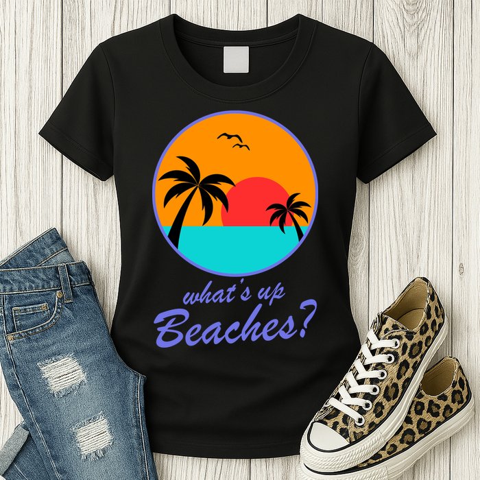 What's Up Beaches? Womens T-Shirt