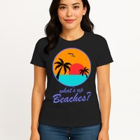 What's Up Beaches? Womens T-Shirt