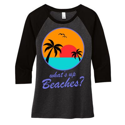 What's Up Beaches? Women's Tri-Blend 3/4-Sleeve Raglan Shirt