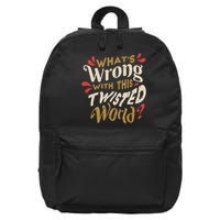 What's Wrong With This Twisted World 16 in Basic Backpack