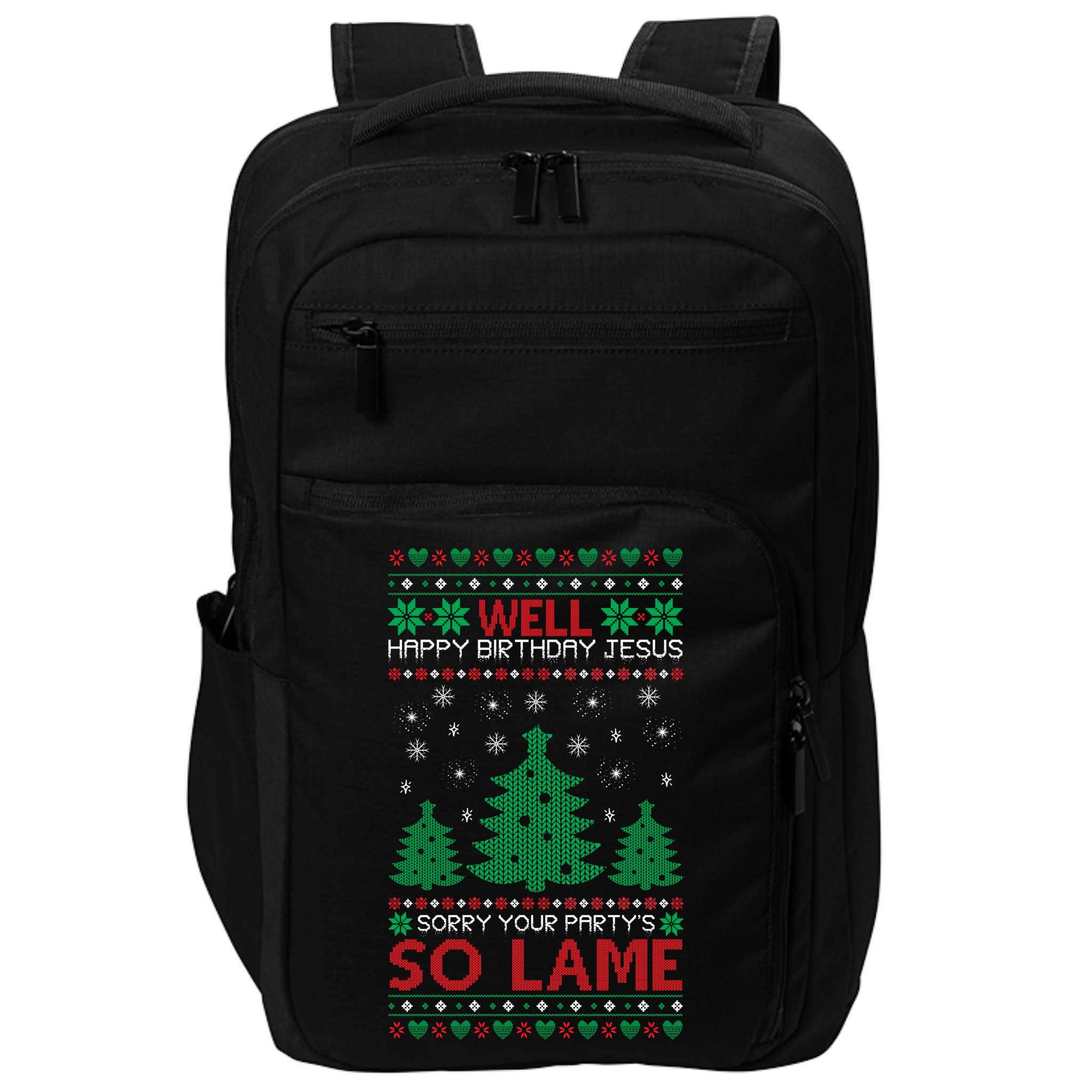 Well Happy Birthday Jesus Sorry Your Party's So Lame Christmas Sweater Impact Tech Backpack