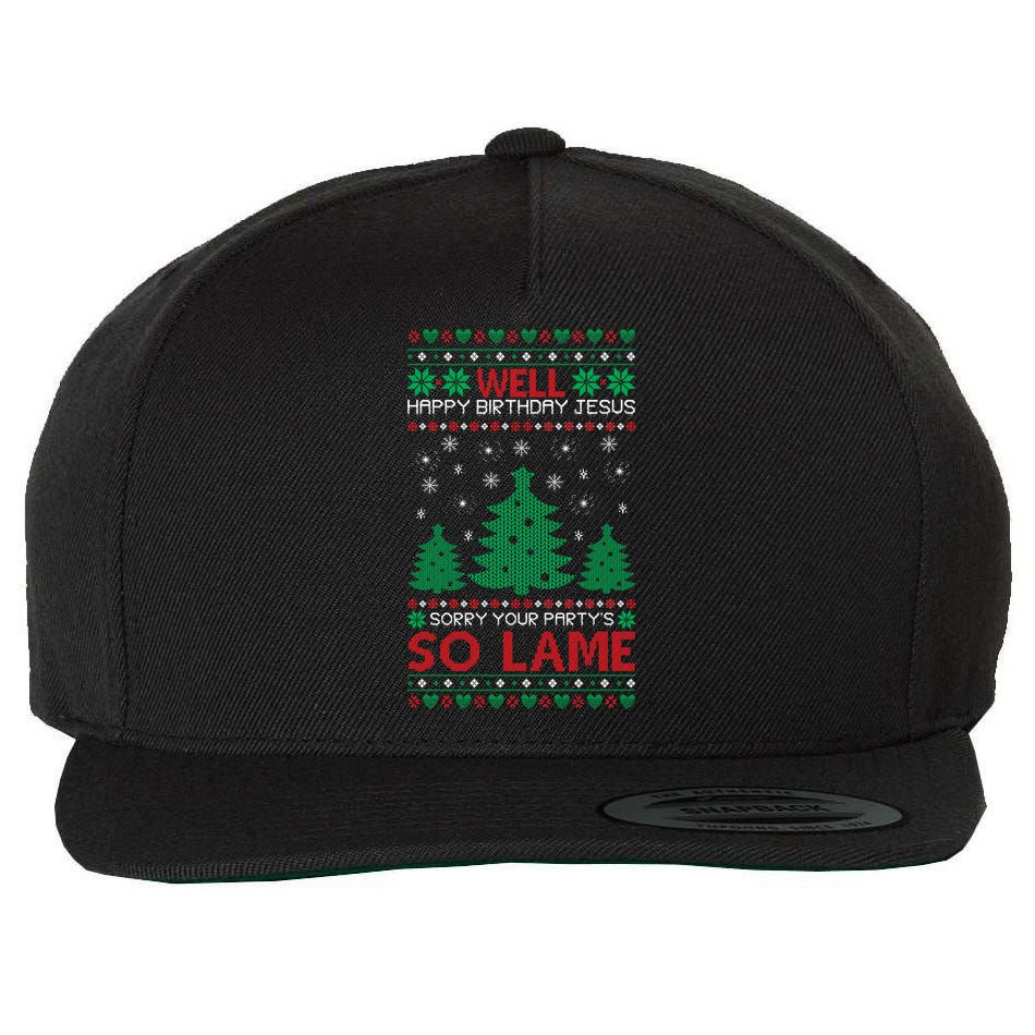 Well Happy Birthday Jesus Sorry Your Party's So Lame Christmas Sweater Wool Snapback Cap
