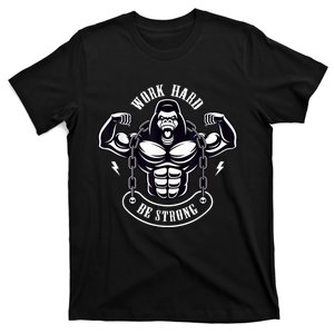 Work Hard be Strong Gorilla Silverback Monkey Ape Gift T-Shirt