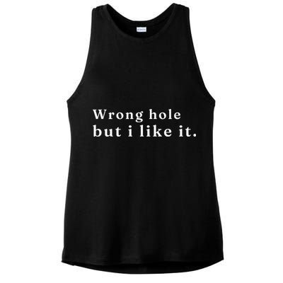 Wrong Hole But I Like It Funny Ladies PosiCharge Tri-Blend Wicking Tank