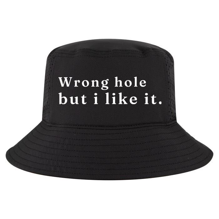 Wrong Hole But I Like It Funny Cool Comfort Performance Bucket Hat