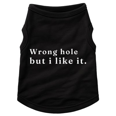 Wrong Hole But I Like It Funny Doggie Tank