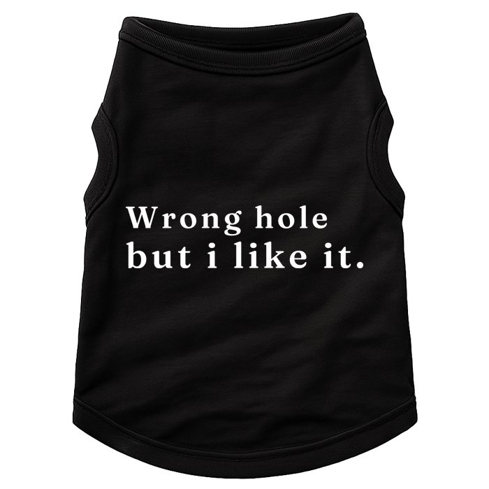 Wrong Hole But I Like It Funny Doggie Tank