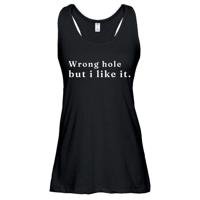 Wrong Hole But I Like It Funny Ladies Essential Flowy Tank