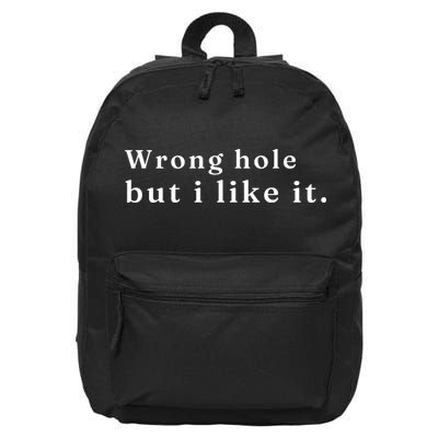 Wrong Hole But I Like It Funny 16 in Basic Backpack
