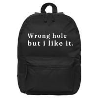 Wrong Hole But I Like It Funny 16 in Basic Backpack