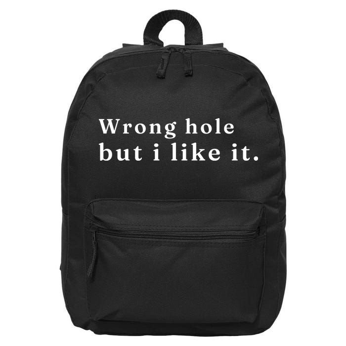 Wrong Hole But I Like It Funny 16 in Basic Backpack