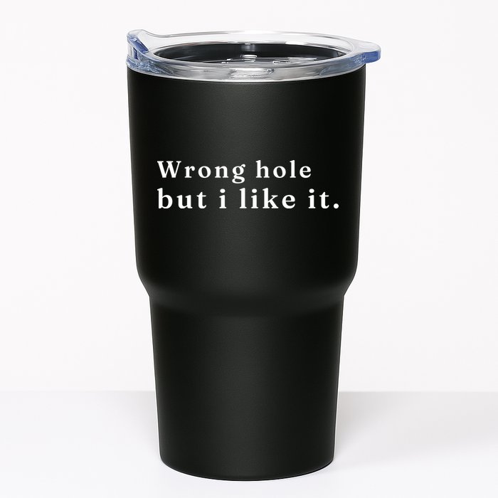 Wrong Hole But I Like It Funny Tumbler