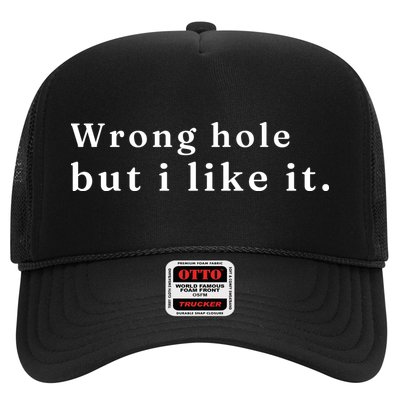 Wrong Hole But I Like It Funny Trucker Hat