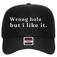 Wrong Hole But I Like It Funny Trucker Hat