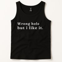 Wrong Hole But I Like It Funny Tank Top