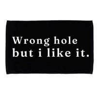 Wrong Hole But I Like It Funny Microfiber Hand Towel