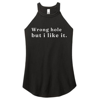 Wrong Hole But I Like It Funny Women's Perfect Tri Rocker Tank