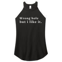 Wrong Hole But I Like It Funny Women's Perfect Tri Rocker Tank