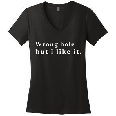 Wrong Hole But I Like It Funny Women's V-Neck T-Shirt