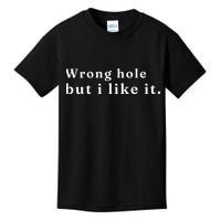 Wrong Hole But I Like It Funny Kids T-Shirt