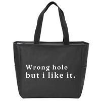 Wrong Hole But I Like It Funny Zip Tote Bag