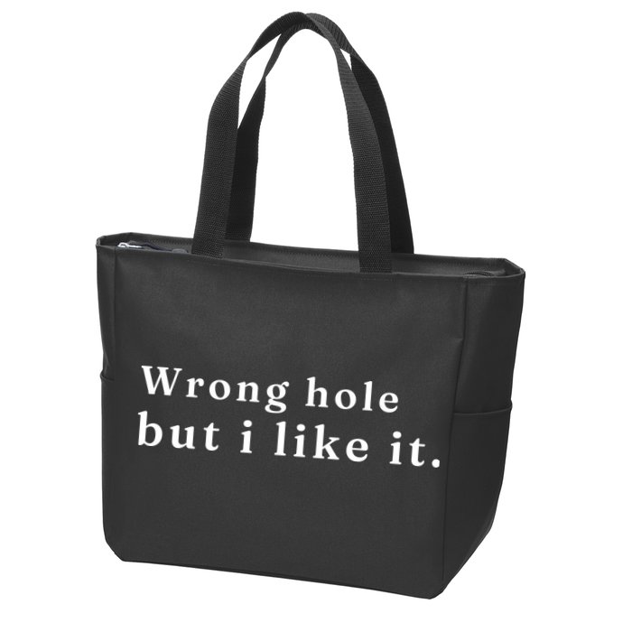Wrong Hole But I Like It Funny Zip Tote Bag
