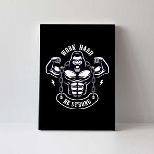 Work Hard Be Strong Gorilla Silverback Monkey Ape Gift Canvas