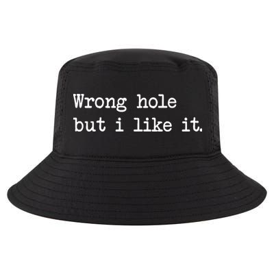 Wrong Hole But I Like It Funny Sayings Adult Humor Cool Comfort Performance Bucket Hat