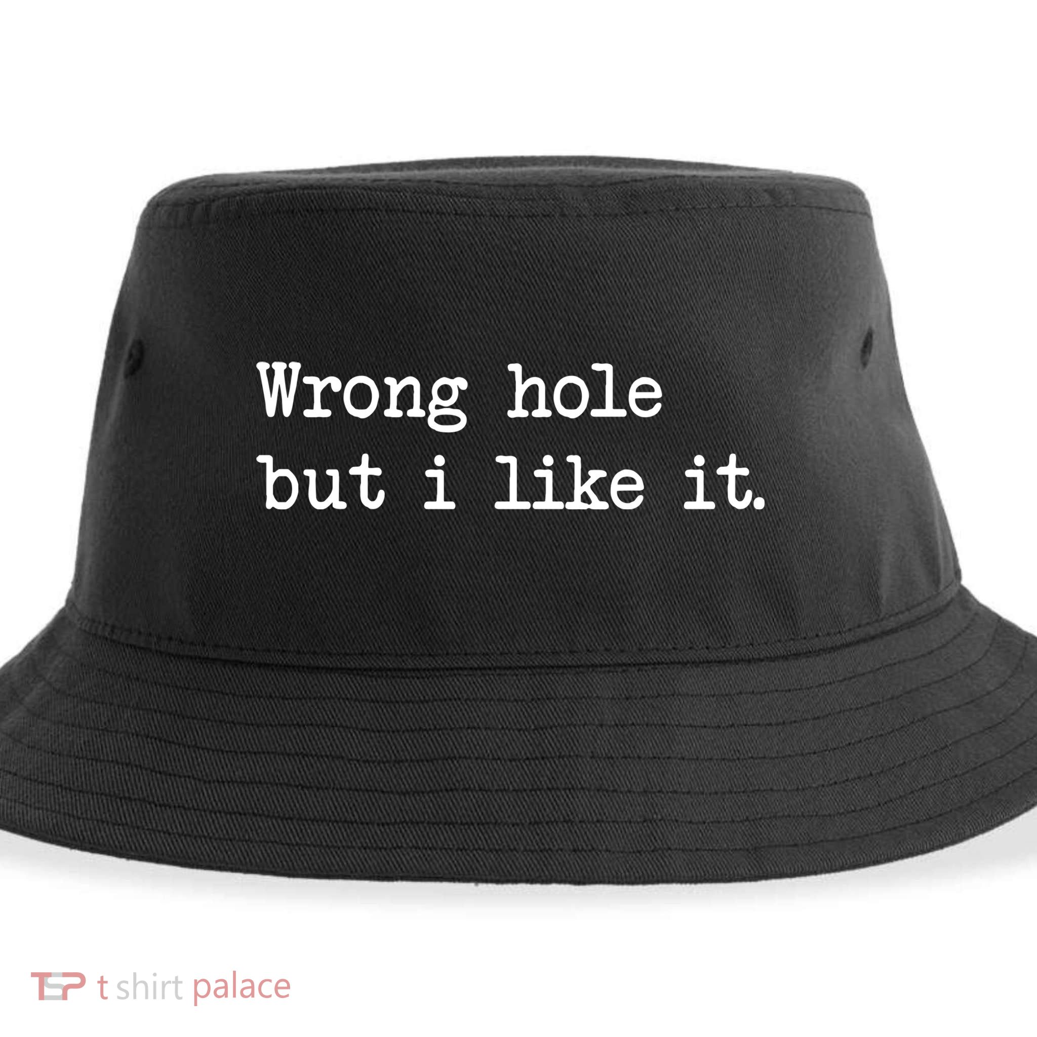 Wrong Hole But I Like It Funny Sayings Adult Humor Sustainable Bucket Hat