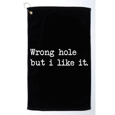Wrong Hole But I Like It Funny Sayings Adult Humor Golf Towel