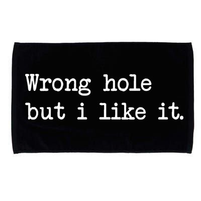 Wrong Hole But I Like It Funny Sayings Adult Humor Microfiber Hand Towel