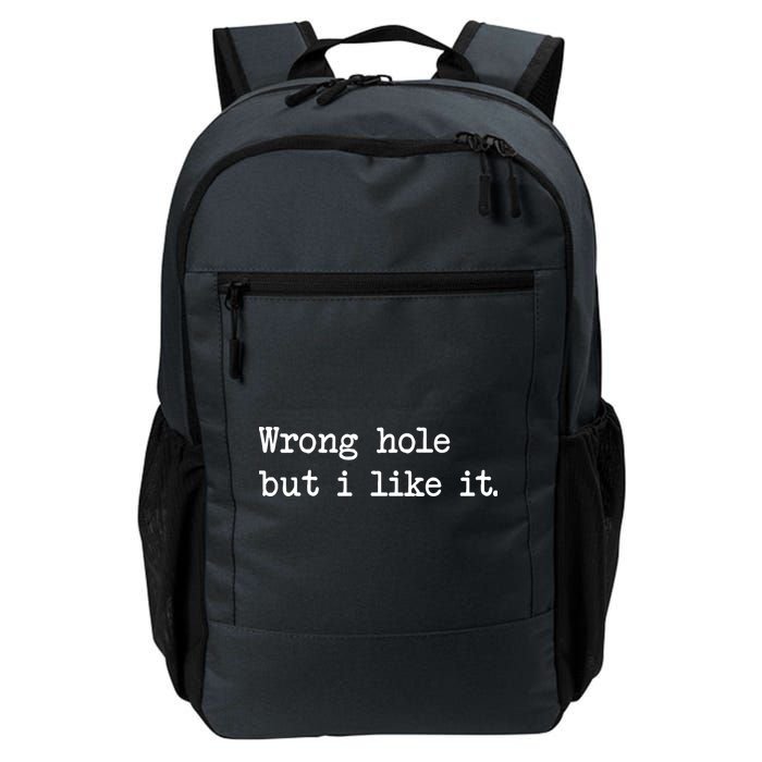 Wrong Hole But I Like It Funny Sayings Adult Humor Backpack