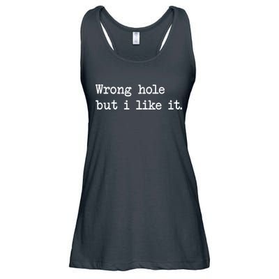Wrong Hole But I Like It Funny Sayings Adult Humor Ladies Essential Flowy Tank