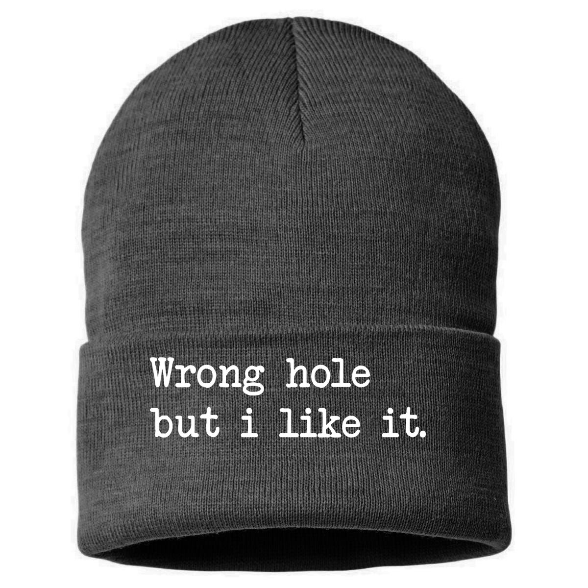 Wrong Hole But I Like It Funny Sayings Adult Humor Sustainable Knit Beanie