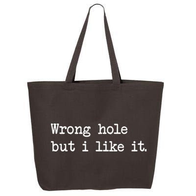 Wrong Hole But I Like It Funny Sayings Adult Humor 25L Jumbo Tote