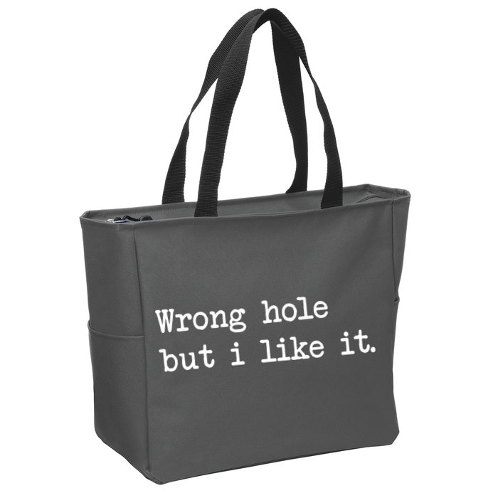 Wrong Hole But I Like It Funny Sayings Adult Humor Zip Tote Bag