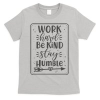 Work Hard Be Kind Stay Humble T-Shirt