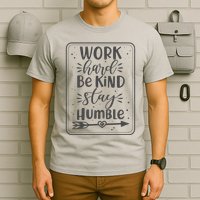 Work Hard Be Kind Stay Humble T-Shirt