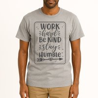 Work Hard Be Kind Stay Humble Tall T-Shirt