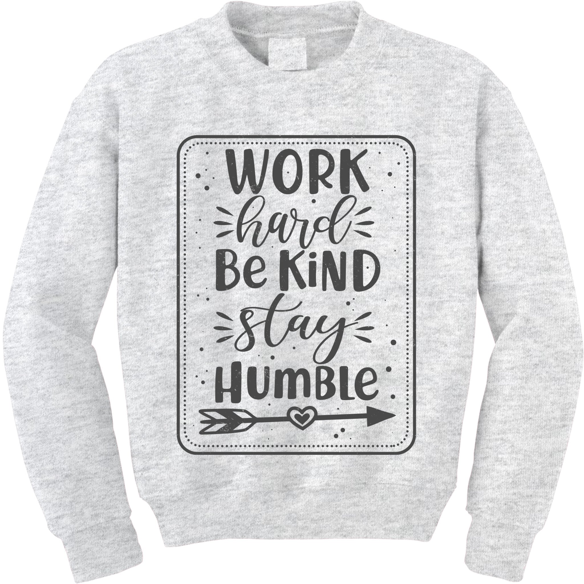Work Hard Be Kind Stay Humble Kids Sweatshirt