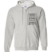 Work Hard Be Kind Stay Humble Full Zip Hoodie